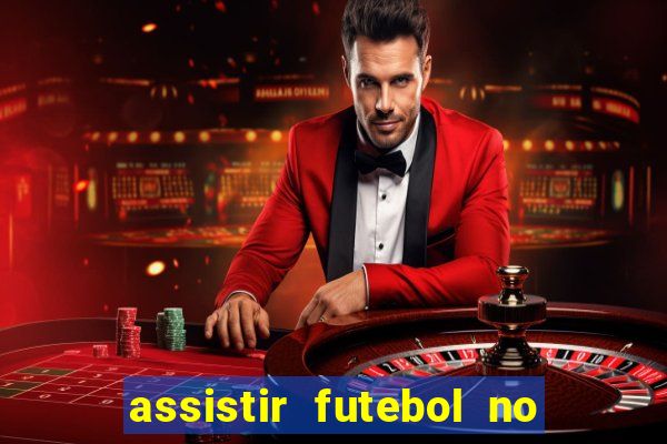 assistir futebol no premiere gratis